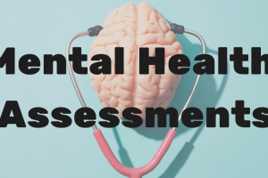 Mental Health Assessments