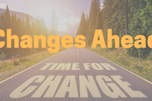 Changes Ahead