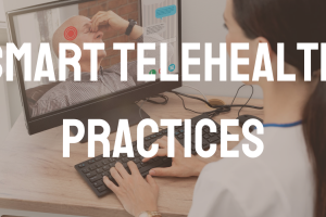 Smart Telehealth Practices