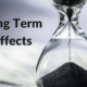 Long Term Effects